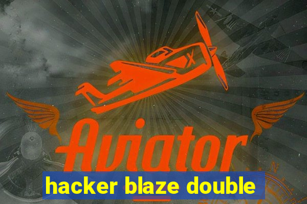 hacker blaze double